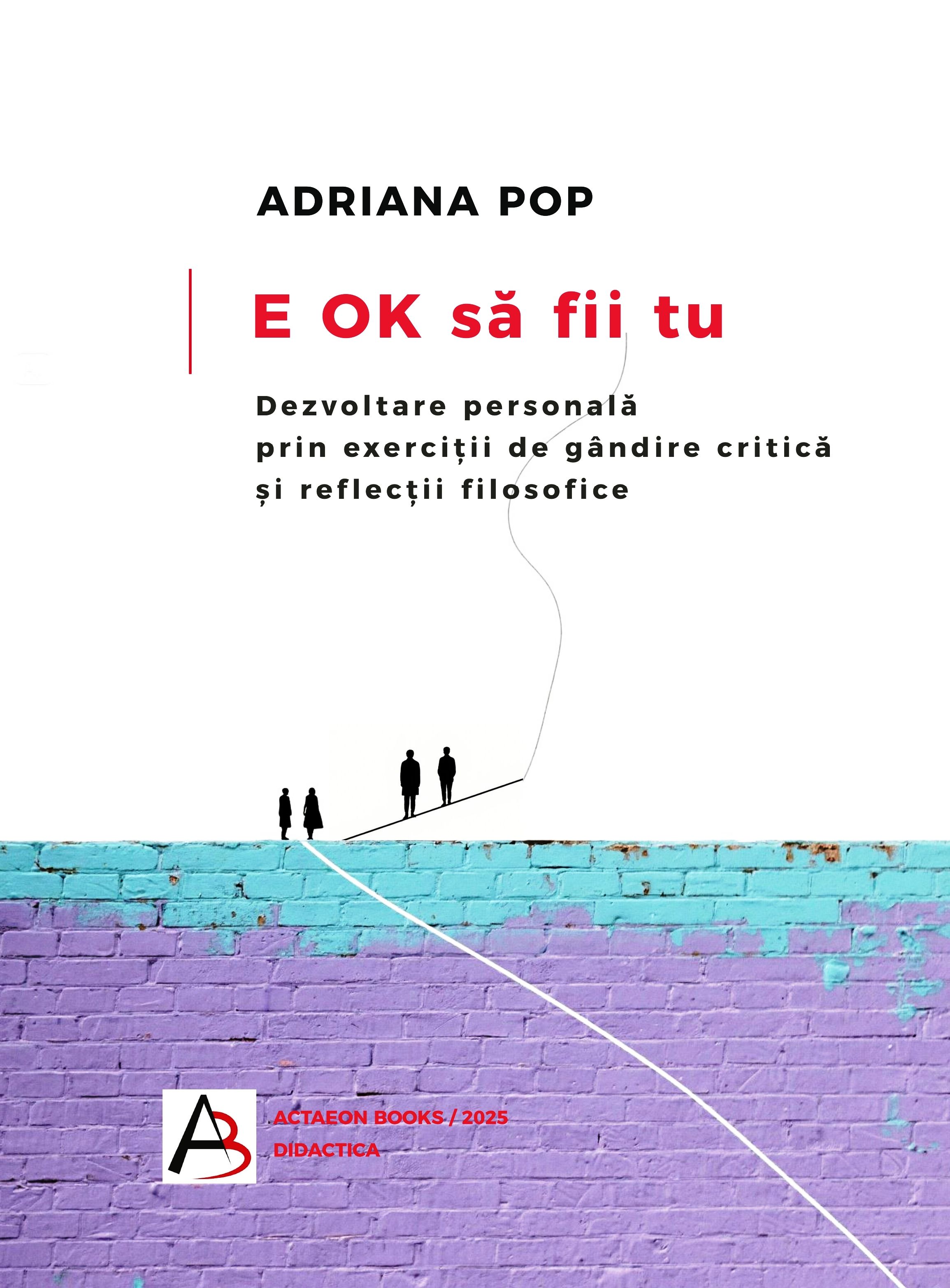 ADRIANA POP E OK SĂ FII TU!
